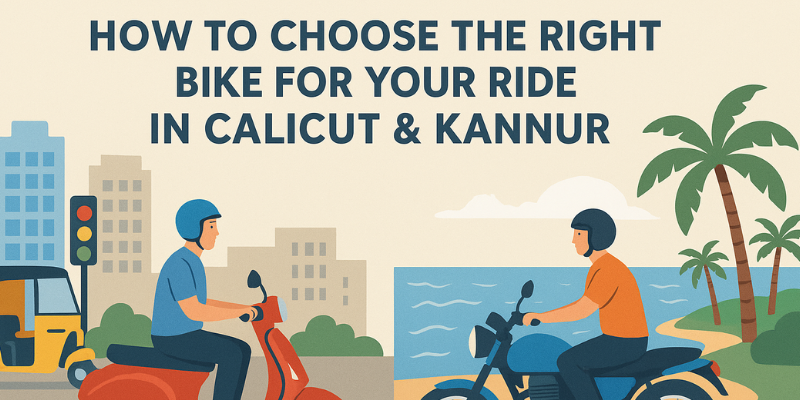 How to Choose the Right Bike for Your Ride in Calicut & Kannur