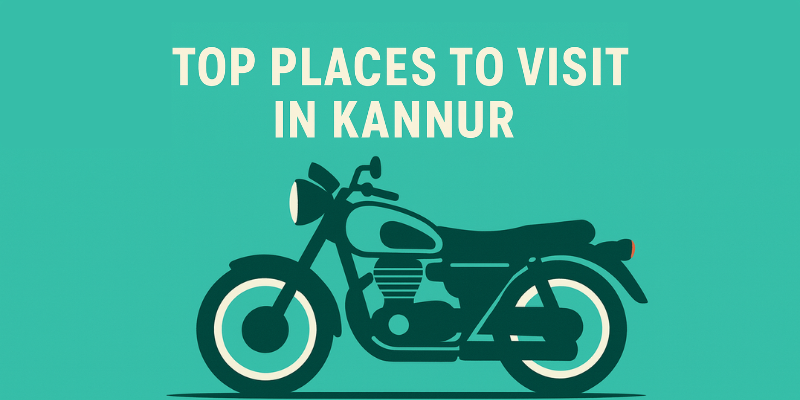 Top Places to Visit in Kannur by Renting a Bike
