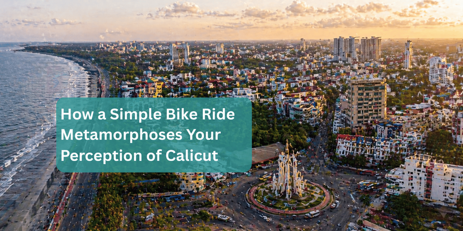 How a Simple Bike Ride Transforms Your View of Calicut (Kozhikode)